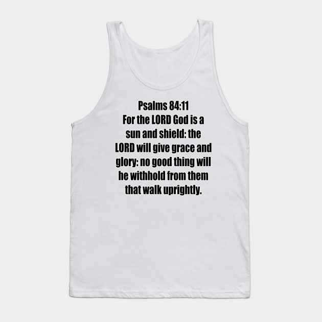 Psalm 84:11 - King James Version Bible Verse Typography Tank Top by Holy Bible Verses